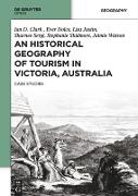 An Historical Geography of Tourism in Victoria, Australia