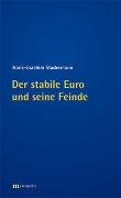 Der stabile Euro und seine Feinde