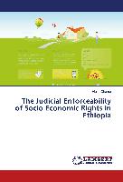 The Judicial Enforceability of Socio Economic Rights in Ethiopia