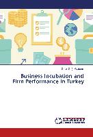 Business Incubation and Firm Performance in Turkey