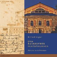 Richard Wagner - Das Bayreuther Festspielhaus