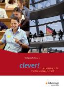 clever! - Arbeitsbuch für Politik und Wirtschaft - Ausgabe 2014 für Gymnasien in Hessen