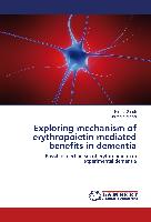 Exploring mechanism of erythropoietin mediated benefits in dementia
