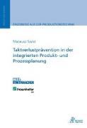 Taktverlustprävention in der integrierten Produkt- und Prozessplanung