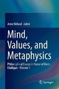 Mind, Values, and Metaphysics