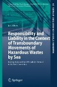 Responsibility and Liability in the Context of Transboundary Movements of Hazardous Wastes by Sea