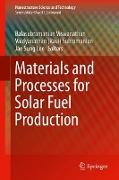 Materials and Processes for Solar Fuel Production