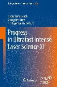 Progress in Ultrafast Intense Laser Science XI