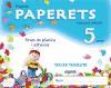 Paperets, Educació Infantil, 5 anys (Valencia). 3 trimestre
