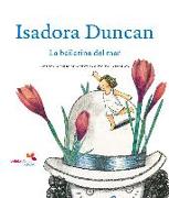 Isadora Duncan : la bailarina del mar