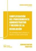 Simplificación del procedimiento administrativo y mejora de la regulación : una metodología para la eficacia y el derecho a la buena administración