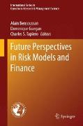 Future Perspectives in Risk Models and Finance