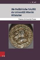 Die Medizinische Fakultät der Universität Wien im Mittelalter