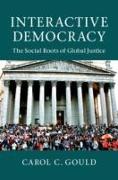 Interactive Democracy: The Social Roots of Global Justice