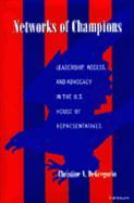 Networks of Champions: Leadership, Access, and Advocacy in the U.S. House of Representatives