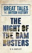 Great Tales from British History: The Night of The Dam Busters