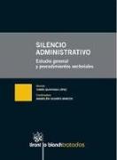 Silencio administrativo : estudio general y procedimientos sectoriales