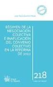 Régimen de la negociación colectiva e inaplicación del convenio colectivo en la reforma de 2012