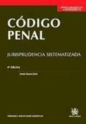 Código penal : jurisprudencia sistematizada