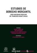 Estudios de derecho mercantil : liber amicorum profesor Dr. Francisco Vicent Chuliá