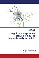 Nigella sativa protects isoniazid induced hepatotoxicity in rabbits