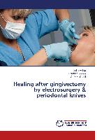 Healing after gingivectomy by electrosurgery & periodontal knives