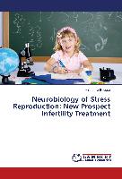 Neurobiology of Stress Reproduction: New Prospect Infertility Treatment