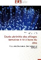 Etude ab-initio des alliages ternaires II-VI à base du zinc