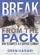 Break From the Pack:How to Compete in a Copycat Economy (paperback)