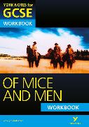 Of Mice and Men: York Notes for GCSE Workbook (Grades A*-G)