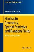 Stochastic Geometry, Spatial Statistics and Random Fields