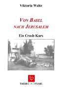 Von Basel nach Jerusalem - Ein Crash-Kurs