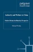 Authority and Welfare in China: Modern Debates in Historical Perspective