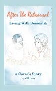 After The Rehearsal - Living with Dementia, A Carer's Story