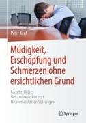 Müdigkeit, Erschöpfung und Schmerzen ohne ersichtlichen Grund