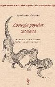 Zoologia popular catalana : modismes, aforismes, creences, supersticions-- que sobre els animals hi ha a Catalunya, amb gran nombre de confrontacions