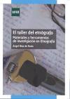 El taller del etnógrafo : materiales y herramientas de investigación en etnografía