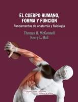 El cuerpo humano, forma y función : fundamentos de anatomía y fisiología