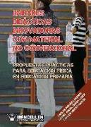 Unidades didácticas innovadoras con material no convencional : propuestas prácticas para educación física en educación primaria