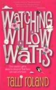 Watching Willow Watts