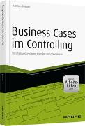 Business Cases im Controlling - inkl. Arbeitshilfen online