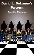 David L. Delaney's Pawns