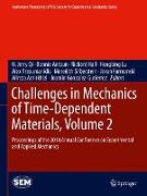 Challenges in Mechanics of Time-Dependent Materials, Volume 2