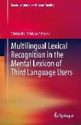 Multilingual Lexical Recognition in the Mental Lexicon of Third Language Users