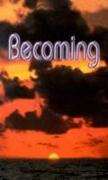 Becoming