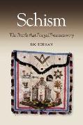 Schism: The Battle That Forged Freemasonry