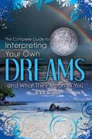 Complete Guide to Interpreting Your Own Dreams & What They Mean to You