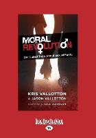 Moral Revolution: The Naked Truth about Sexual Purity (Large Print 16pt)