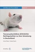 Die Tierversuchsrichtlinie 2010-/63/EU: Rechtsgutachten zu ihrer Umsetzung in Deutschland