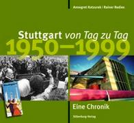 Stuttgart von Tag zu Tag 1950 bis 1999